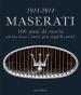 1914-2014 Maserati. 100 anni di storia attraverso i fatti più significativi. Ediz. multilingue