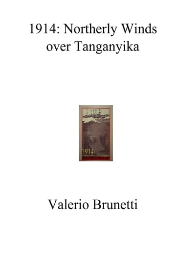 1914: Northerly Winds over Tanganyika - Valerio Brunetti