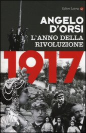 1917. L anno della rivoluzione