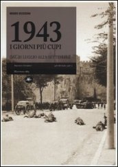 1943, i giorni più cupi. Dal 25 luglio all 8 settembre