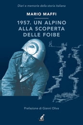 1957. Un alpino alla scoperta delle foibe