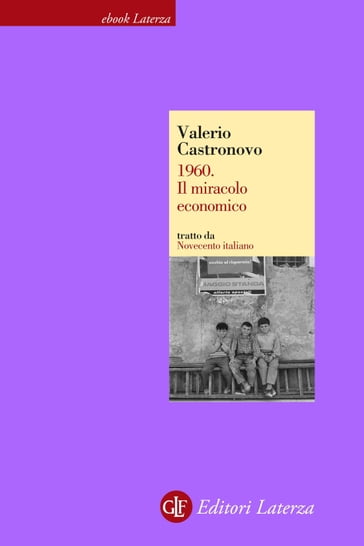 1960. Il miracolo economico - Valerio Castronovo