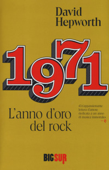 1971. L'anno d'oro del rock - David Hepworth