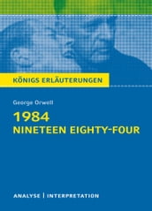 1984 - Nineteen Eighty-Four von George Orwell. Königs Erläuterungen.