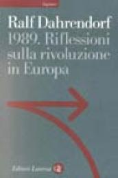 1989. Riflessioni sulla rivoluzione in Europa. Lettera immaginaria a un amico di Varsavia