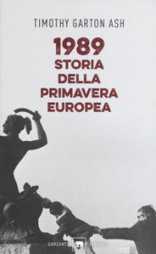 1989. Storia della primavera europea