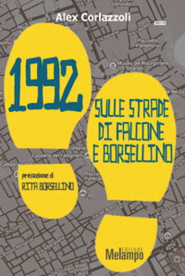 1992. Sulle strade di Falcone e Borsellino - Alex Corlazzoli