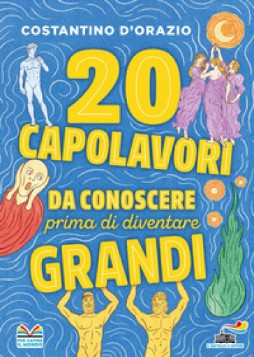 20 capolavori da conoscere prima di diventare grandi - Costantino D