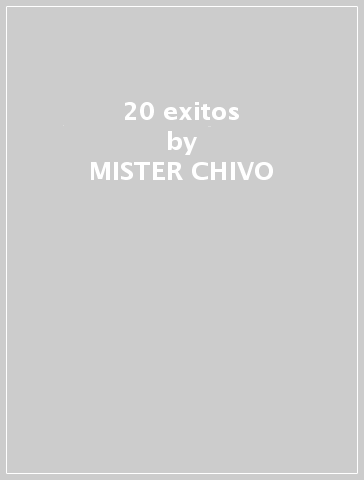 20 exitos - MISTER CHIVO