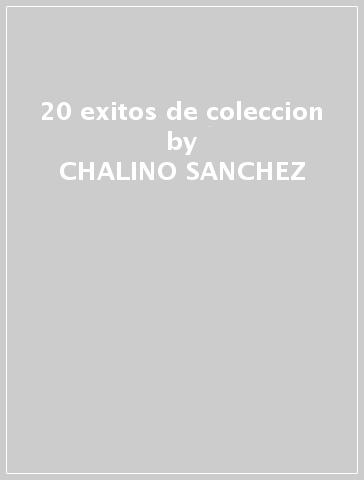 20 exitos de coleccion - CHALINO SANCHEZ