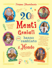 20 menti geniali che hanno cambiato il mondo