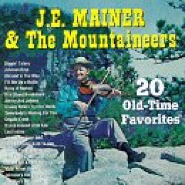 20 old-time favorites - J.E. MOUNTAINEERS MAINER