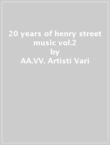 20 years of henry street music vol.2 - AA.VV. Artisti Vari