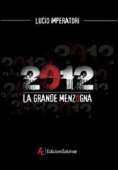 2012. La grande menzogna