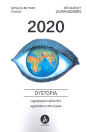 2020 dystopia. Organizzazioni nell ombra-Organization in the shadow