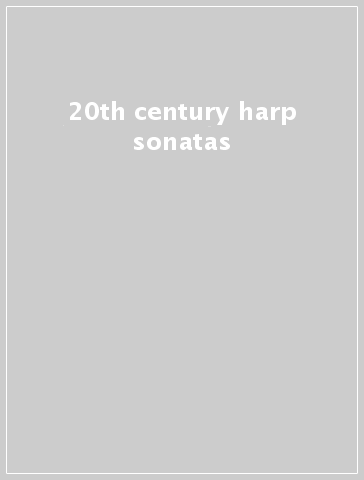 20th century harp sonatas