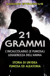 21 grammi: l incalcolabile leggerezza dell anima