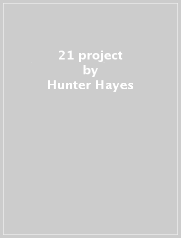 21 project - Hunter Hayes