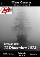 23 Dicembre 1872 - Mary Celeste ep. #4