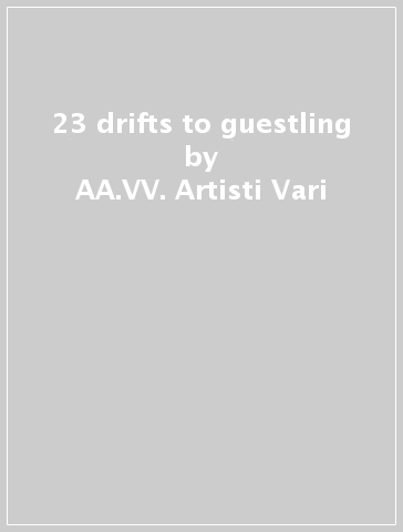 23 drifts to guestling - AA.VV. Artisti Vari