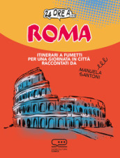 24 ore a... Roma. Itinerari a fumetti per una giornata in città