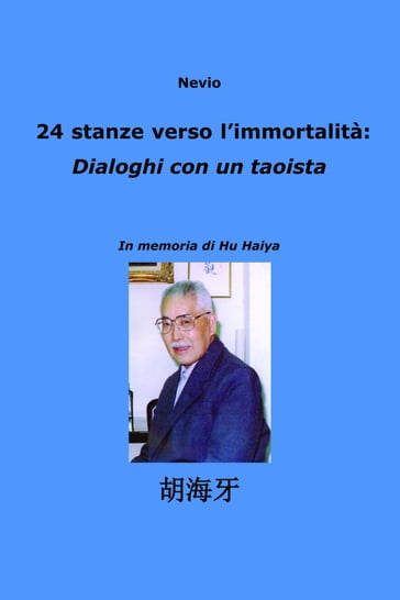 24 stanze verso l'immortalità: Dialoghi con un taoista - nevio capodagli