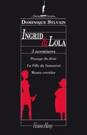 3 aventures en 1 : Ingrid et Lola