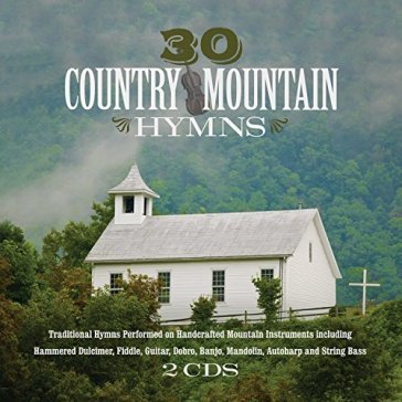 30 country mountain hymns - AA.VV. Artisti Vari