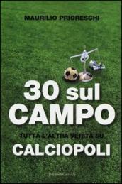 30 sul campo. Tutta l