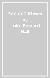 300,000 Kisses