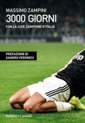 3000 giorni con la Juve campione d Italia