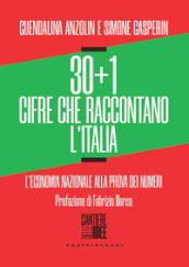 30+1 cifre che raccontano l Italia. L economia nazionale alla prova dei numeri