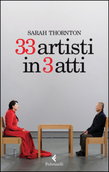 33 artisti in 3 atti - Sarah Thornton