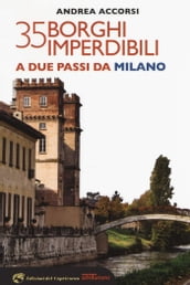 35 borghi imperdibili a due passi da Milano