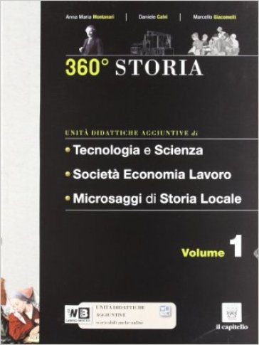 360° storia. Con Leggere Costituzione-Atlante-Unità didattiche. Per le Scuole superiori. Con espansione online. 1. - A. M. Montanari - D. Calvi - M. Giacomelli