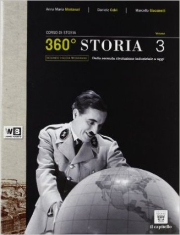 360° storia. Per le Scuole superiori. Con e-book. Con espansione online. 3. - A. M. Montanari - D. Calvi - M. Giacomelli