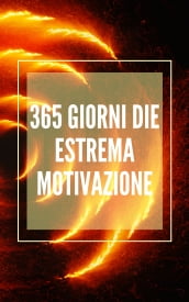 365 GIORNI DI ESTREMA MOTIVAZIONE