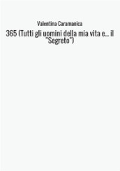 365 (Tutti gli uomini della mia vita e... il «Segreto»)