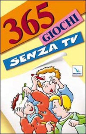 365 giochi senza TV - Steve Bennett - Ruth Loetterle Bennett