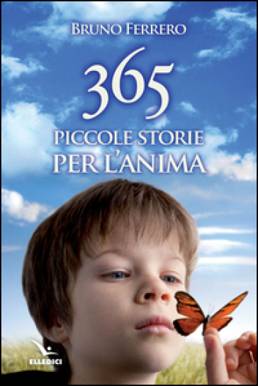 365 piccole storie per l'anima - Bruno Ferrero