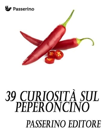 39 curiosità sul peperoncino - Passerino Editore