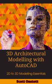 3D Architectural Modelling with AutoCAD