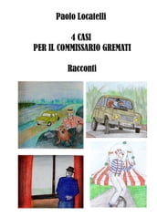 4 Casi per il Commissario Gremati