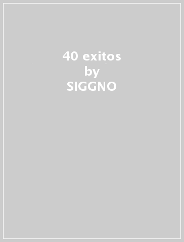 40 exitos - SIGGNO