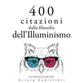 400 citazioni dalla filosofia dell Illuminismo