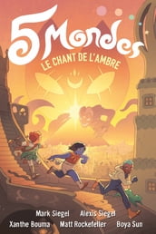 5 Mondes (Tome 4) - Le chant de l ambre