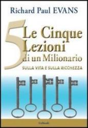 Le 5 lezioni di un milionario sulla vita e sulla ricchezza