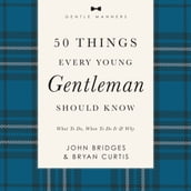 50 Things Every Young Gentleman Should Know Revised and Expanded