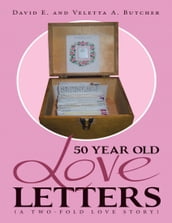 50 Year Old Love Letters: (A Two-fold Love Story)