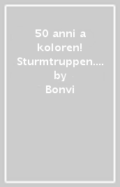 50 anni a koloren! Sturmtruppen. 37: Tavole dalla 5482 alla 5576